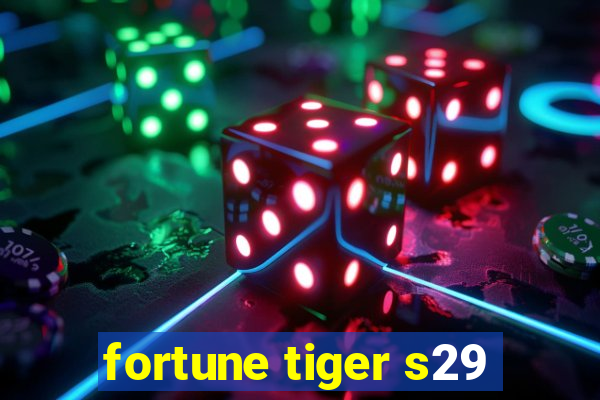 fortune tiger s29